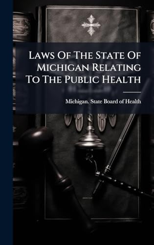 Laws Of The State Of Michigan Relating To The Public Health