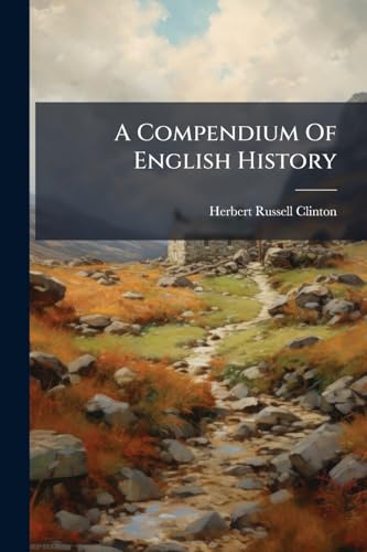 A Compendium Of English History
