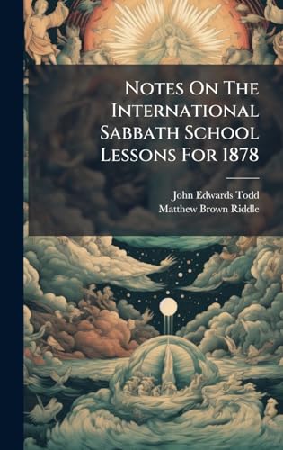 Notes On The International Sabbath School Lessons For 1878