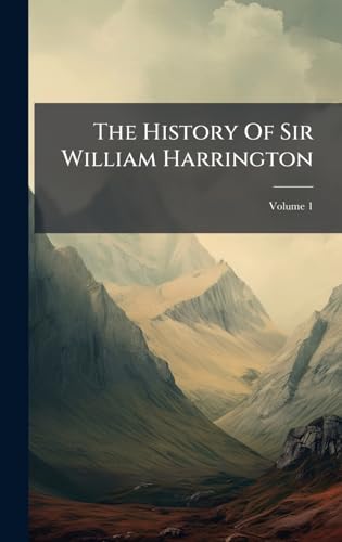 The History Of Sir William Harrington