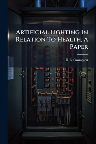 Artificial Lighting In Relation To Health, A Paper