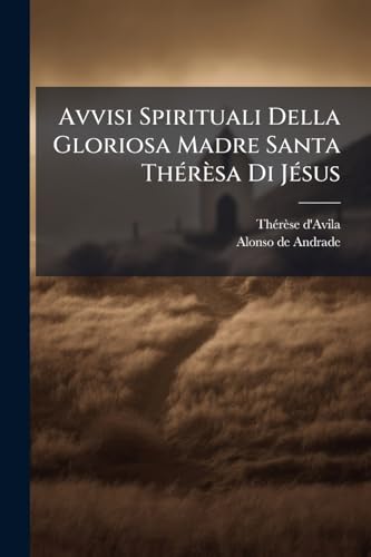 Avvisi Spirituali Della Gloriosa Madre Santa ThÃ©rÃ¨sa Di JÃ©sus