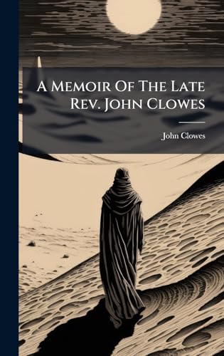 A Memoir Of The Late Rev. John Clowes