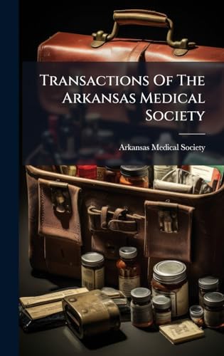 Transactions Of The Arkansas Medical Society