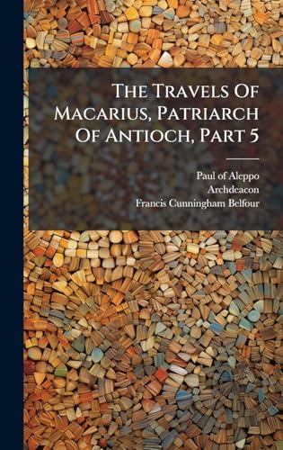 The Travels Of Macarius, Patriarch Of Antioch, Part 5