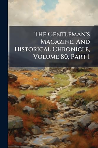 The Gentleman's Magazine, And Historical Chronicle, Volume 80, Part 1