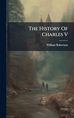 The History Of Charles V