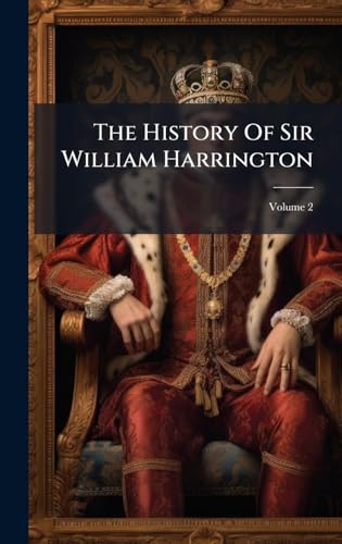 The History Of Sir William Harrington