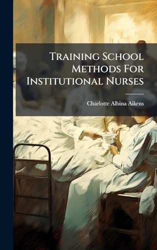 Training School Methods For Institutional Nurses