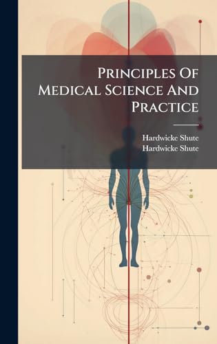 Principles Of Medical Science And Practice