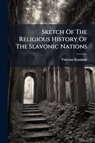 Sketch Of The Religious History Of The Slavonic Nations