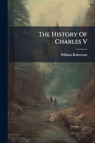The History Of Charles V