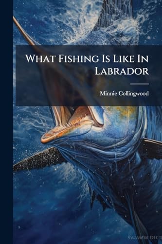 What Fishing Is Like In Labrador