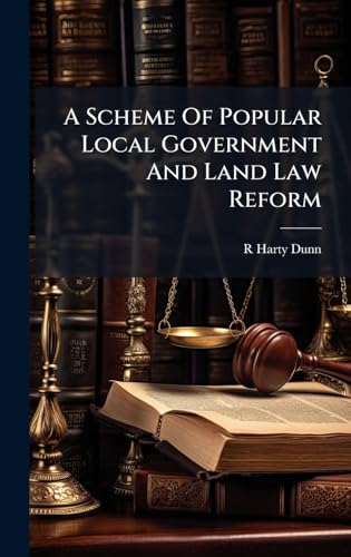 A Scheme Of Popular Local Government And Land Law Reform