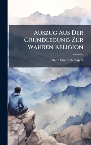 Auszug Aus Der Grundlegung Zur Wahren Religion
