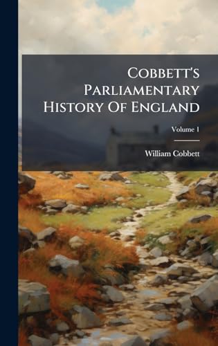 Cobbett's Parliamentary History Of England