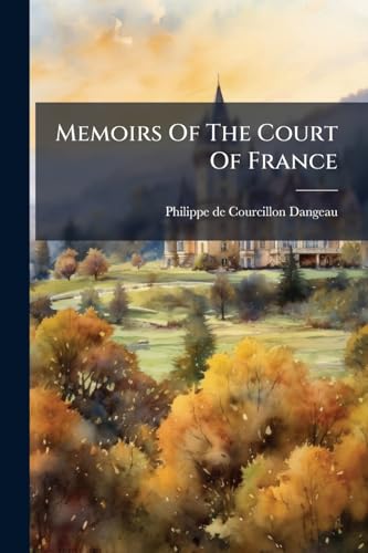 Memoirs Of The Court Of France