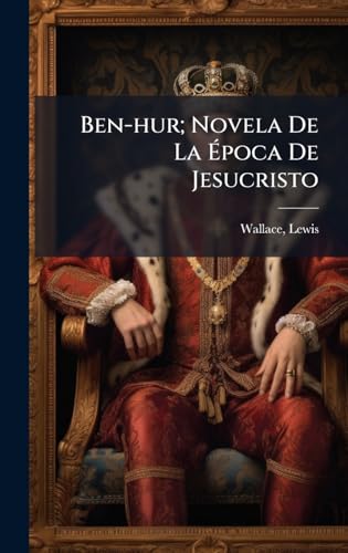 Ben-hur; Novela De La Ãpoca De Jesucristo