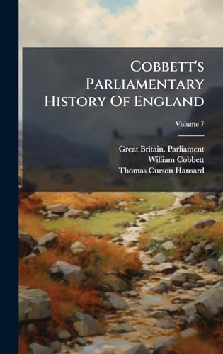 Cobbett's Parliamentary History Of England