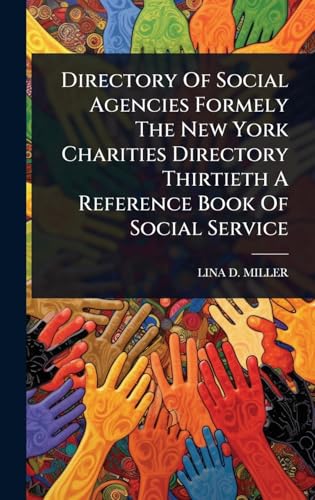 Directory Of Social Agencies Formely The New York Charities Directory Thirtieth A Reference Book Of Social Service