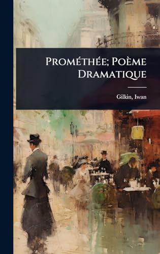 PromÃ©thÃ©e; PoÃ¨me Dramatique
