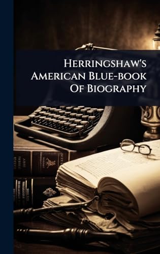 Herringshaw's American Blue-book Of Biography