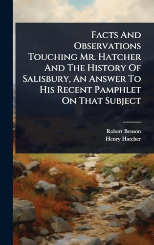 Facts And Observations Touching Mr. Hatcher And The History Of Salisbury, An Answer To His Recent Pamphlet On That Subject