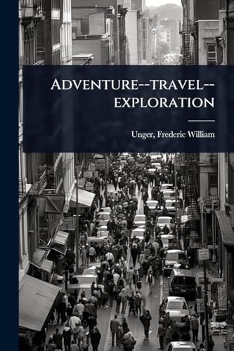 Adventure--travel--exploration