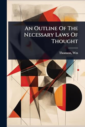An Outline Of The Necessary Laws Of Thought