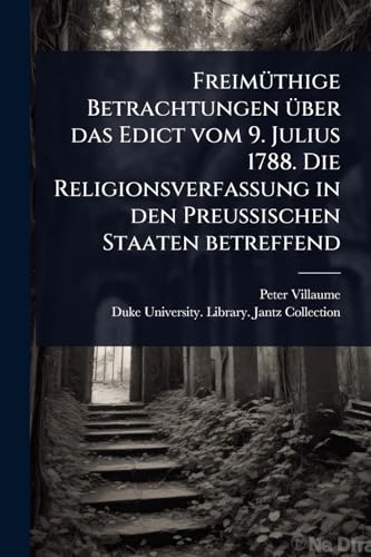 FreimÃ¼thige Betrachtungen Ã¼ber das Edict vom 9. Julius 1788. Die Religionsverfassung in den Preussischen Staaten betreffend