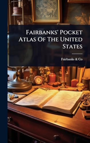 Fairbanks' Pocket Atlas Of The United States