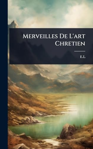 Merveilles De L'art Chretien