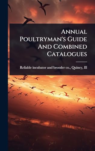 Annual Poultryman's Guide And Combined Catalogues