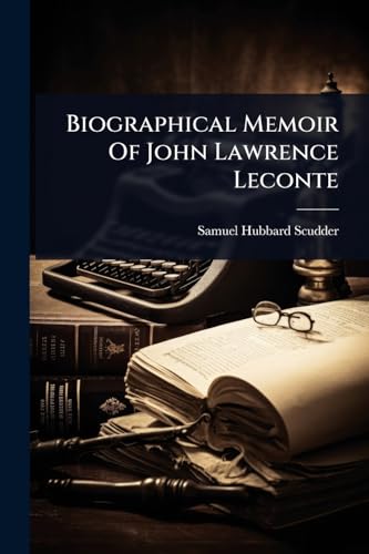 Biographical Memoir Of John Lawrence Leconte