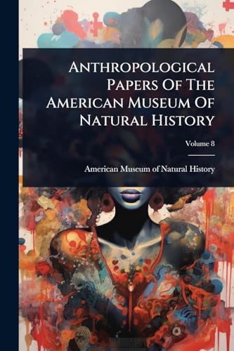 Anthropological Papers Of The American Museum Of Natural History