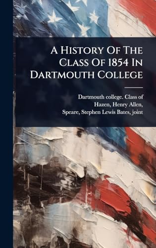 A History Of The Class Of 1854 In Dartmouth College