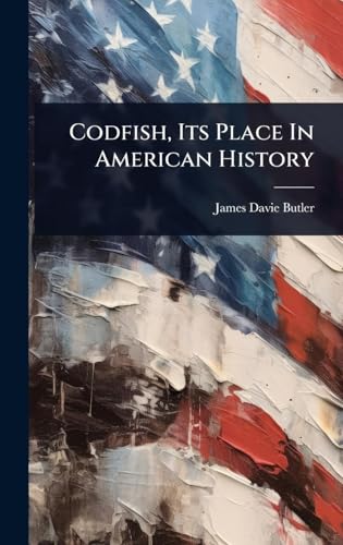 Codfish, Its Place In American History