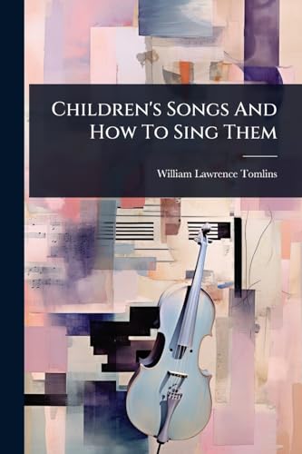Children's Songs And How To Sing Them