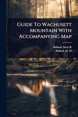 Guide To Wachusett Mountain With Accompanying Map