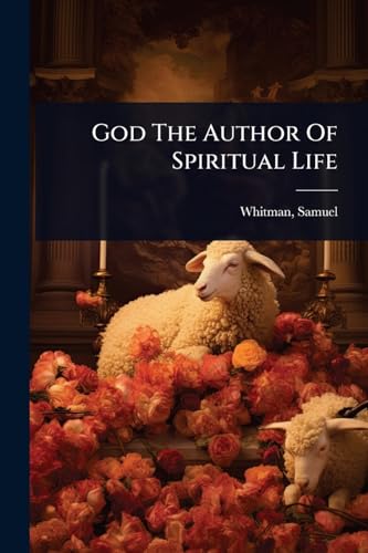 God The Author Of Spiritual Life