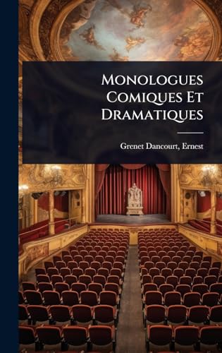 Monologues Comiques Et Dramatiques