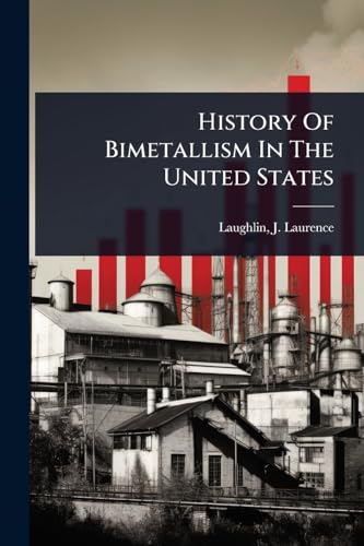 History Of Bimetallism In The United States