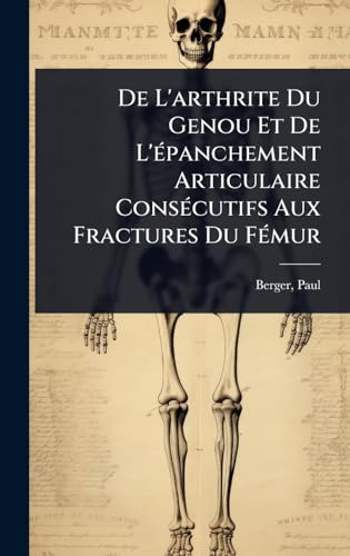De L'arthrite Du Genou Et De L'Ã©panchement Articulaire ConsÃ©cutifs Aux Fractures Du FÃ©mur