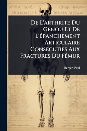 De L'arthrite Du Genou Et De L'Ã©panchement Articulaire ConsÃ©cutifs Aux Fractures Du FÃ©mur
