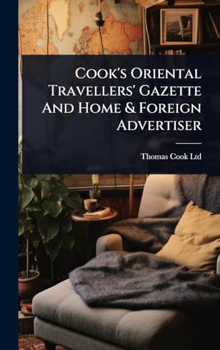 Cook's Oriental Travellers' Gazette And Home & Foreign Advertiser
