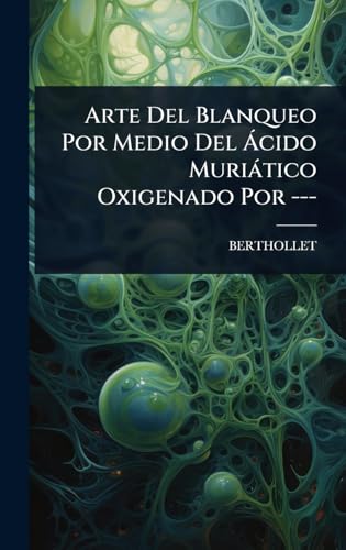 Arte Del Blanqueo Por Medio Del Ãcido MuriÃ¡tico Oxigenado Por ---