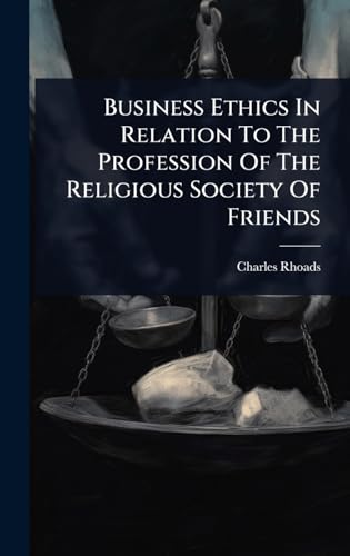 Business Ethics In Relation To The Profession Of The Religious Society Of Friends
