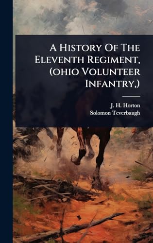A History Of The Eleventh Regiment, (ohio Volunteer Infantry,)