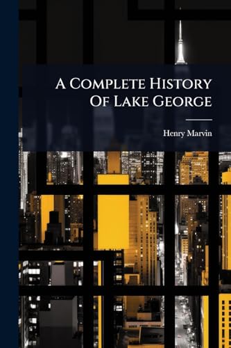 A Complete History Of Lake George