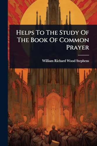 Helps To The Study Of The Book Of Common Prayer